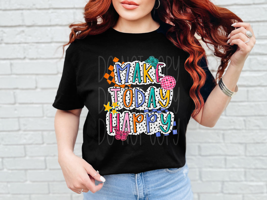 Make Today Happy DTF Print