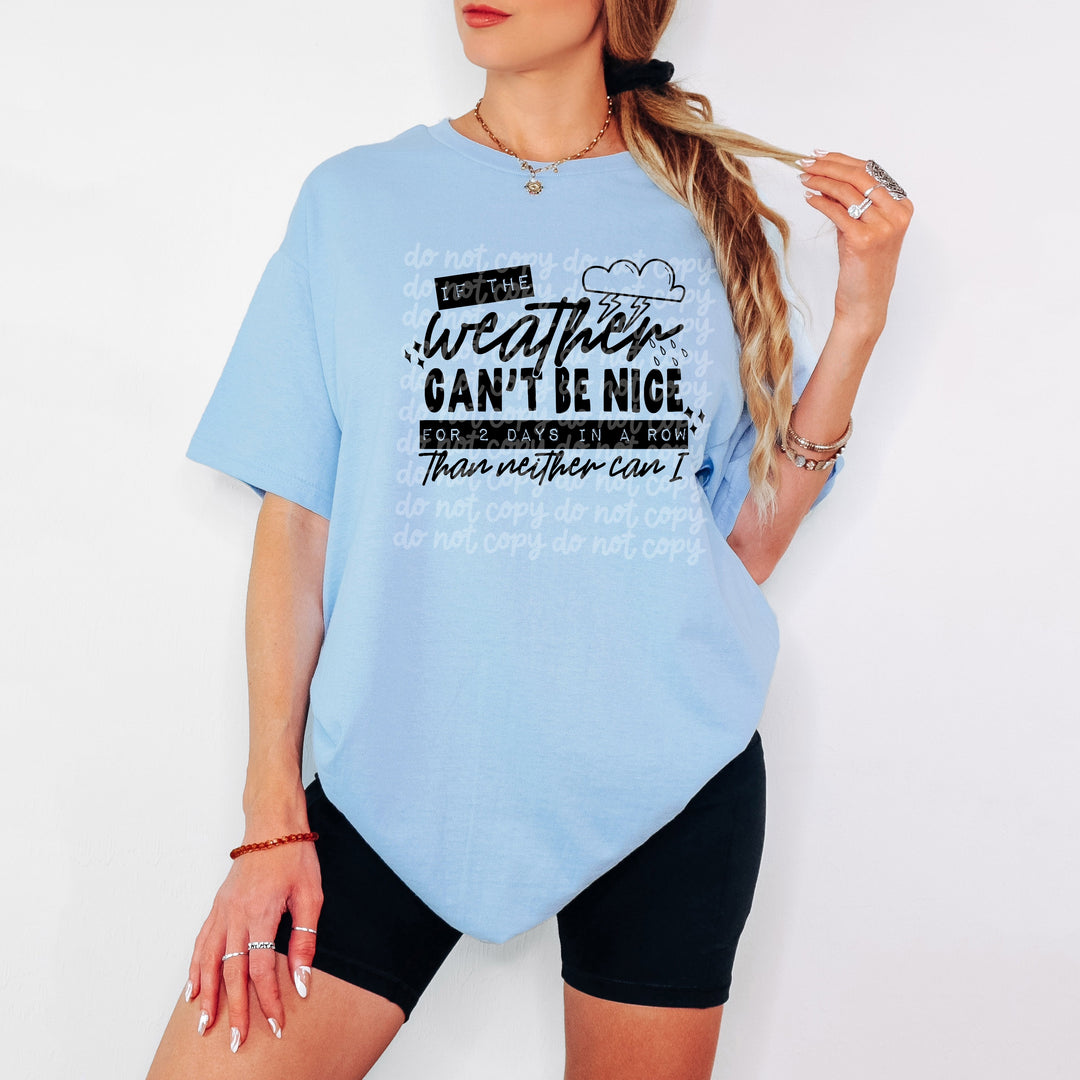 Weather Can't be Nice DTF Print