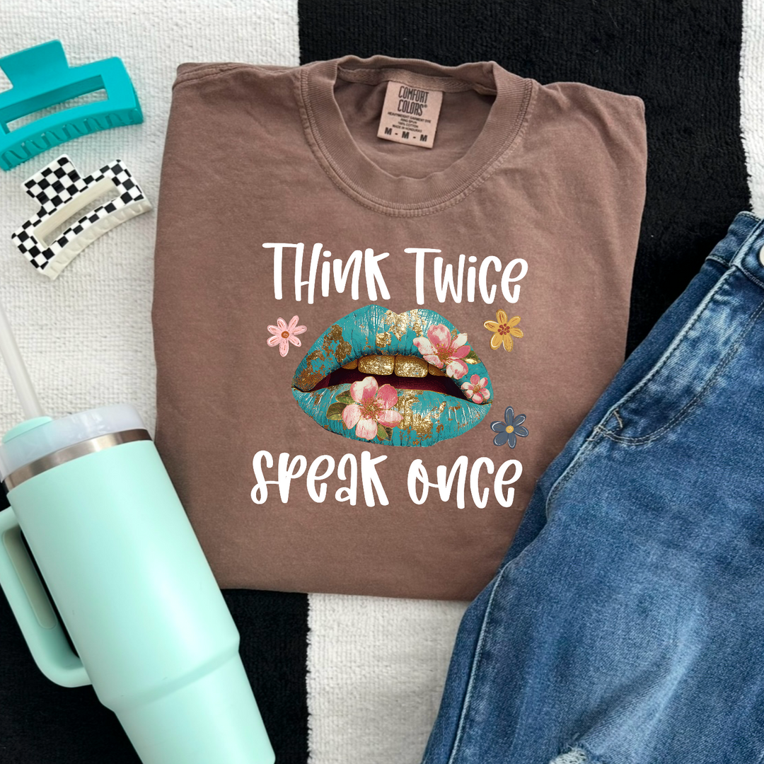 Think Twice Speak Once DTF Print