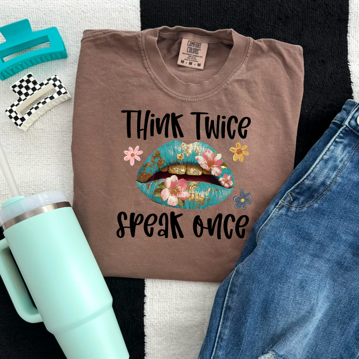 Think Twice Speak Once DTF Print