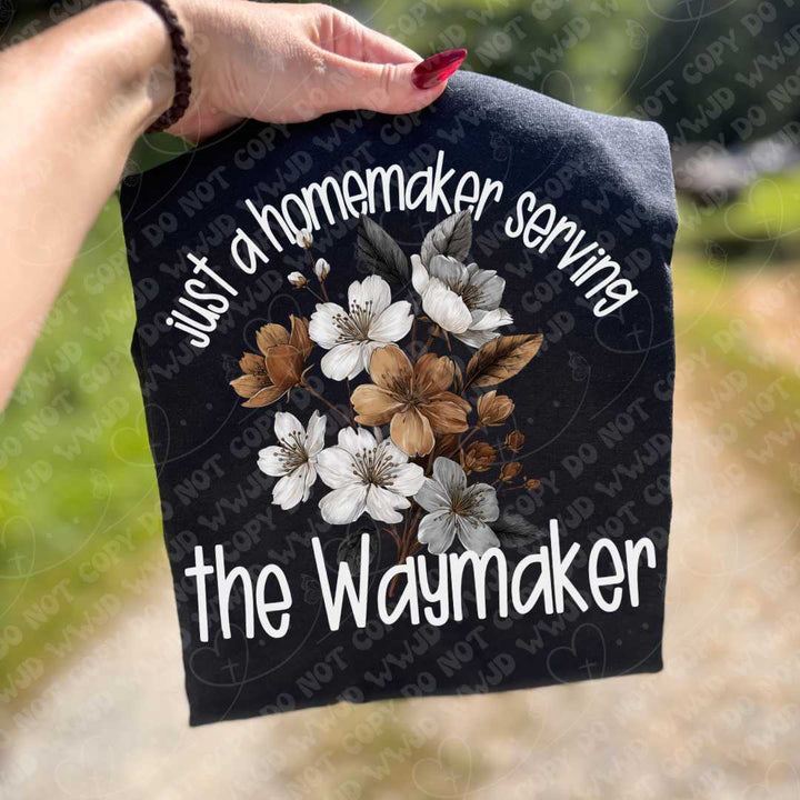 Just A Homemaker Serving The Waymaker Floral DTF Print