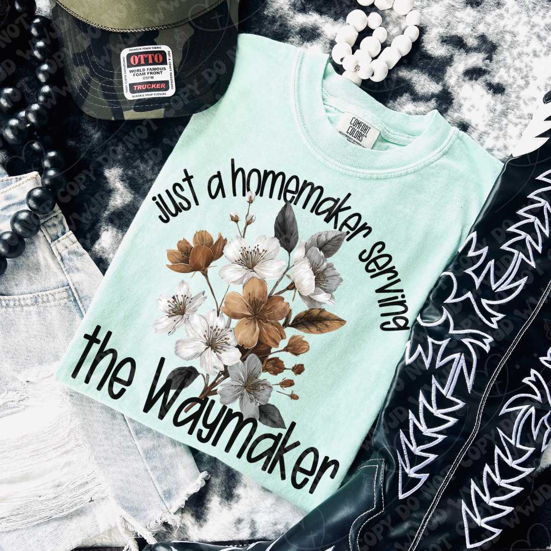 Just A Homemaker Serving The Waymaker Floral DTF Print