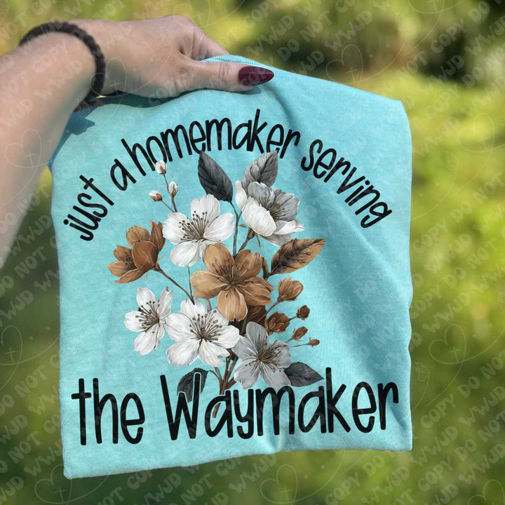 Just A Homemaker Serving The Waymaker Floral DTF Print