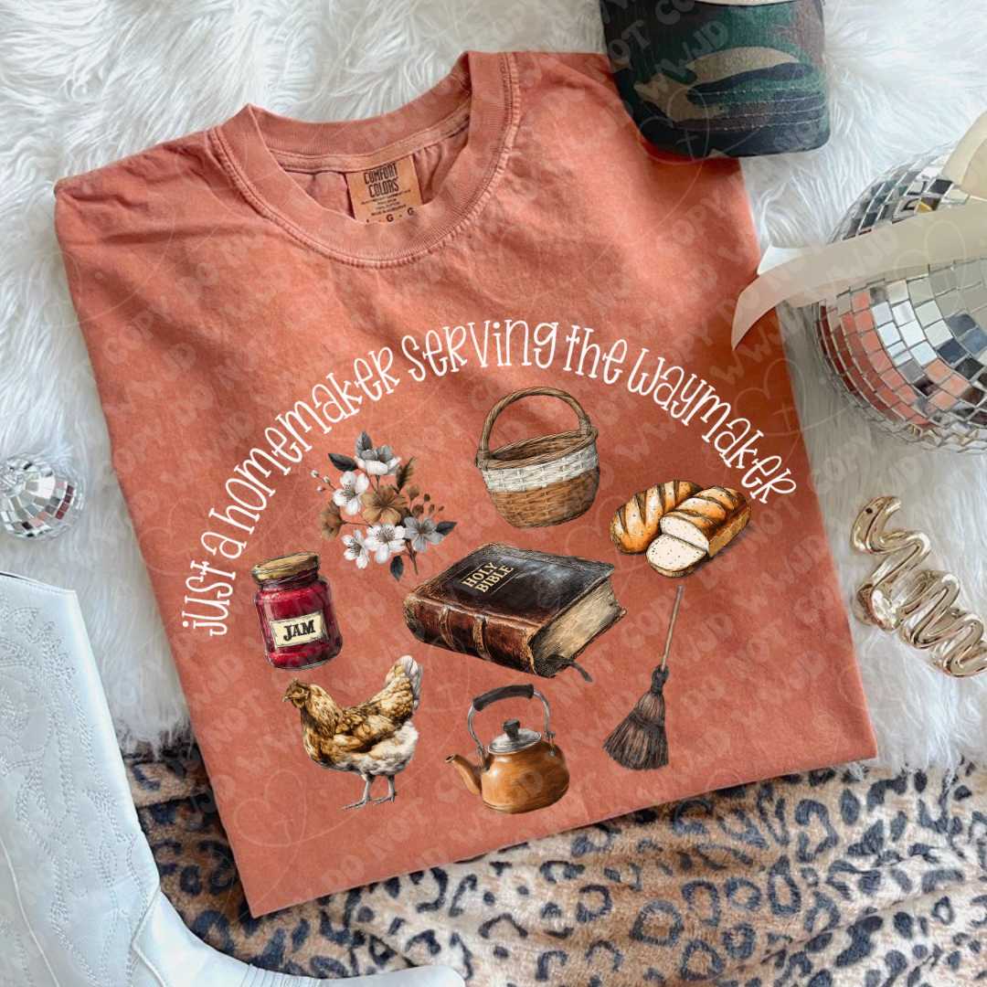 Just A Homemaker Serving The Waymaker DTF Print
