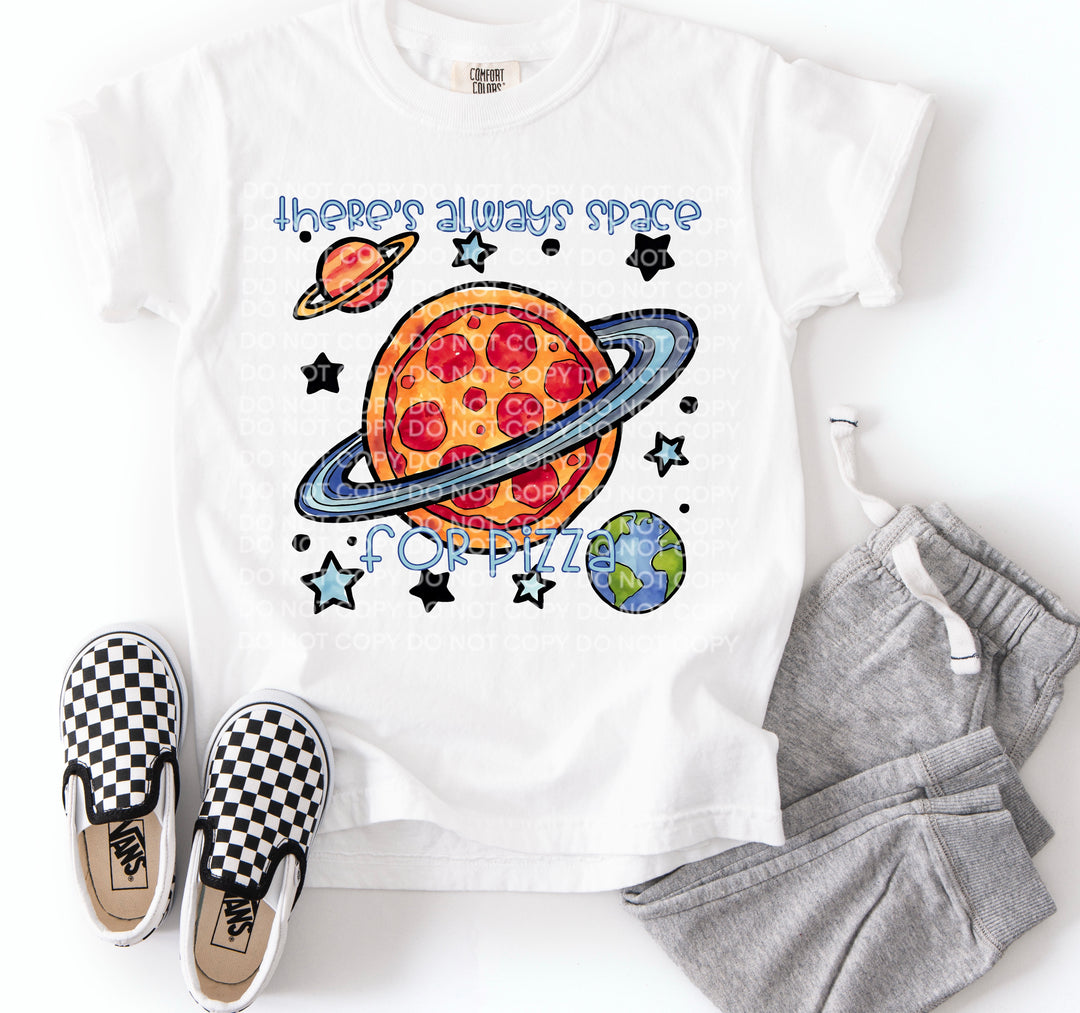 There’s Always Space For Pizza DTF Print