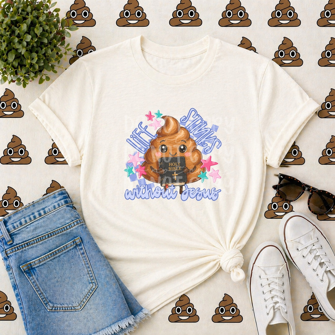 Life Stinks Without Jesus DTF Print