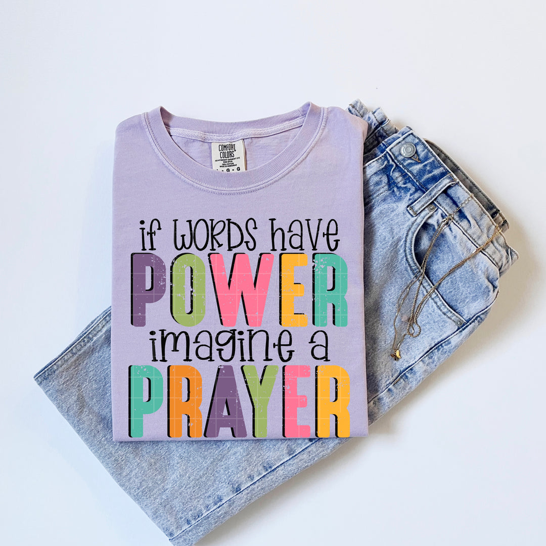 If Words Have Power Imagine A Prayer DTF Print