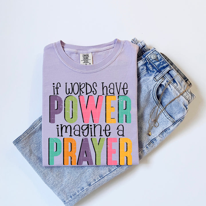 If Words Have Power Imagine A Prayer DTF Print