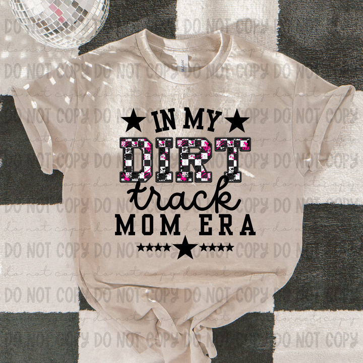 In My Dirt Track Mom Era DTF Print