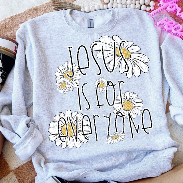 Jesus Is For Everyone Daisy DTF Print