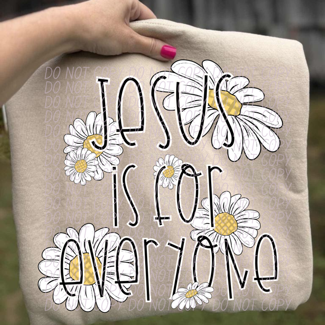 Jesus Is For Everyone Daisy DTF Print