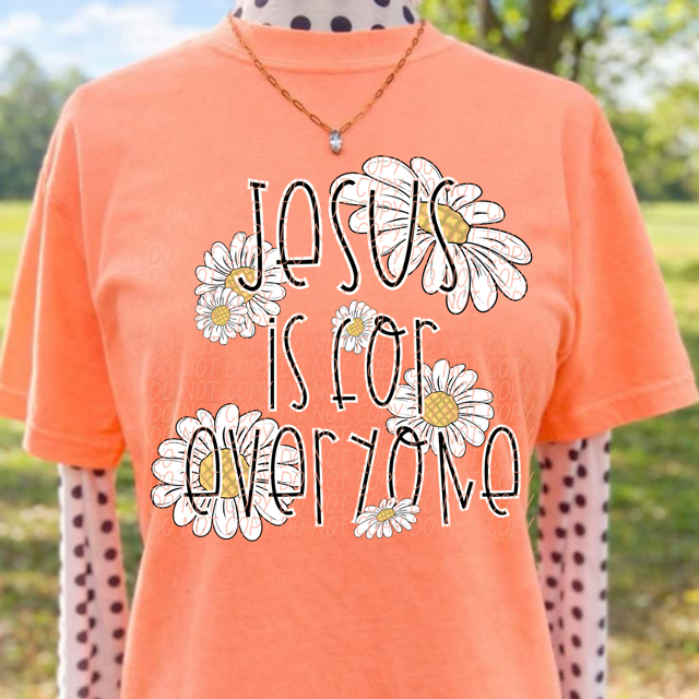 Jesus Is For Everyone Daisy DTF Print