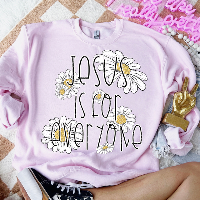 Jesus Is For Everyone Daisy DTF Print