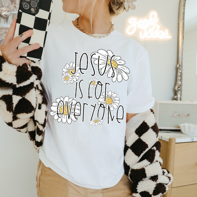 Jesus Is For Everyone Daisy DTF Print