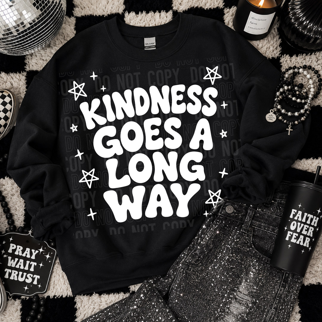 Kindness Goes A Long Way DTF Print
