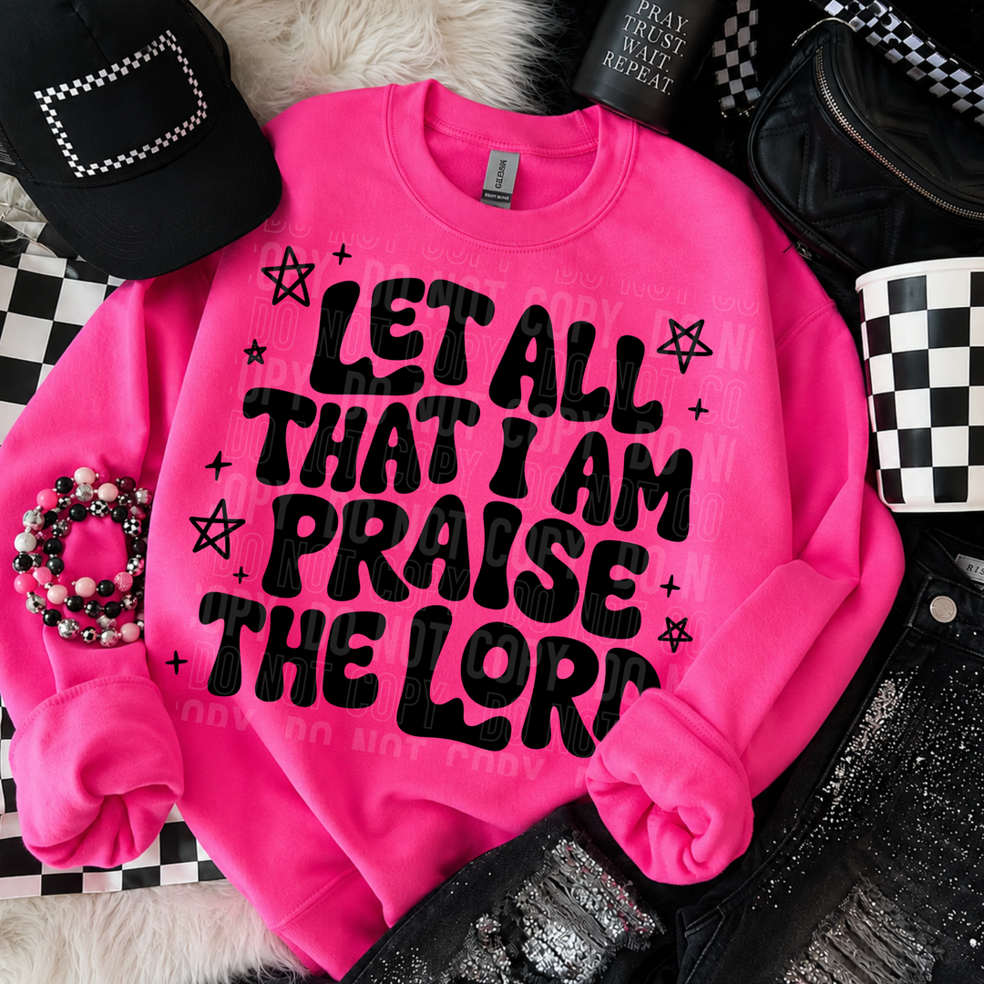 Let All That I Am Praise The Lord DTF Print