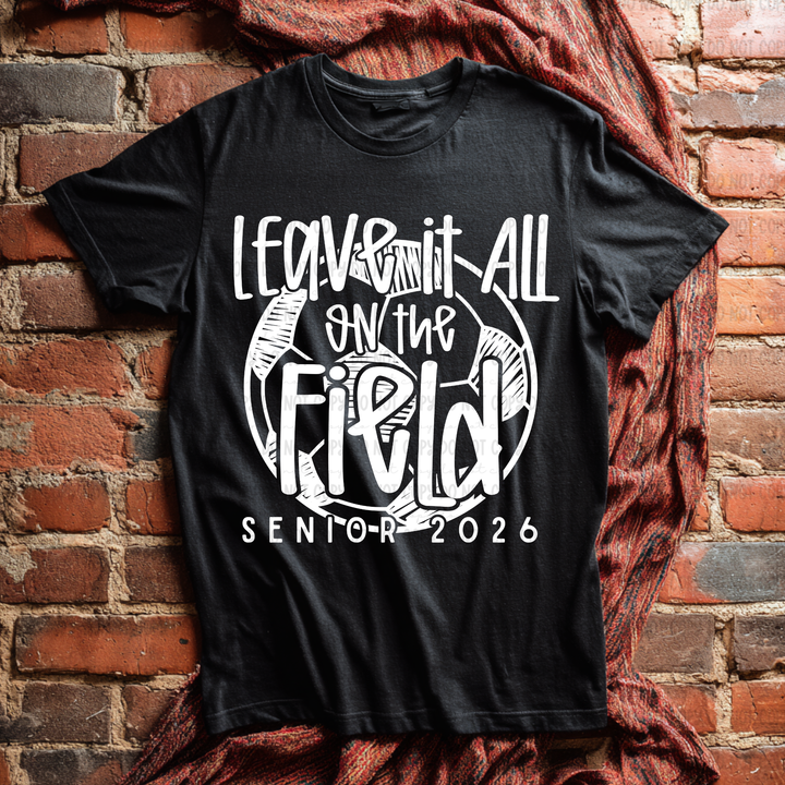 Leave It All On The Field Soccer Senior 2026 DTF Print