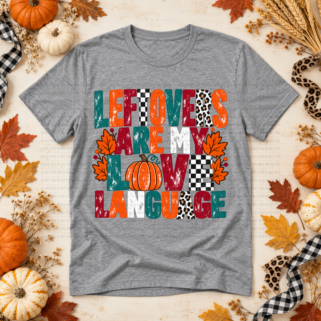 Leftovers Are My Love Language DTF Print