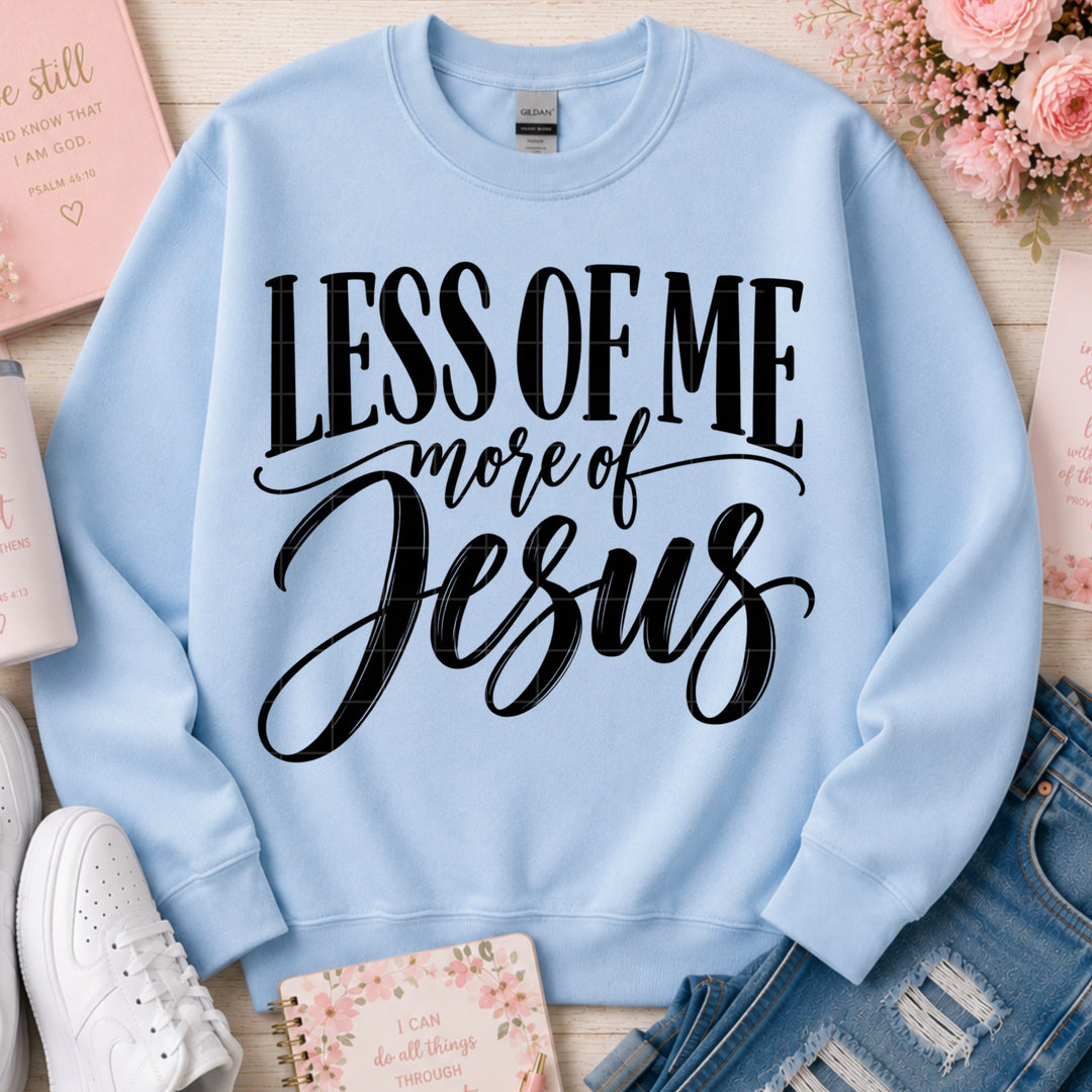 Less Of Me More Of Jesus DTF Print