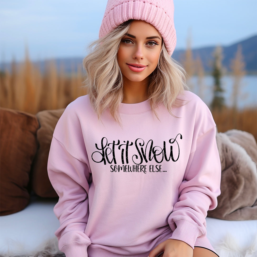 Let It Snow Somewhere Else DTF Print