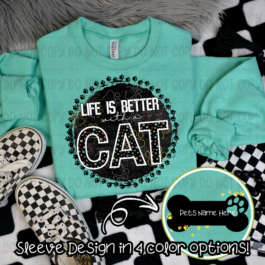 Life is Better With a Cat (THIS DOES NOT INCLUDE SLEEVE PRINT) DTF Print