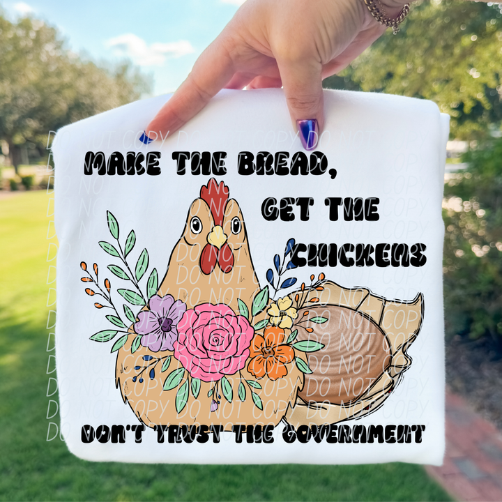 Make The Bread, Get The Chickens DTF Print