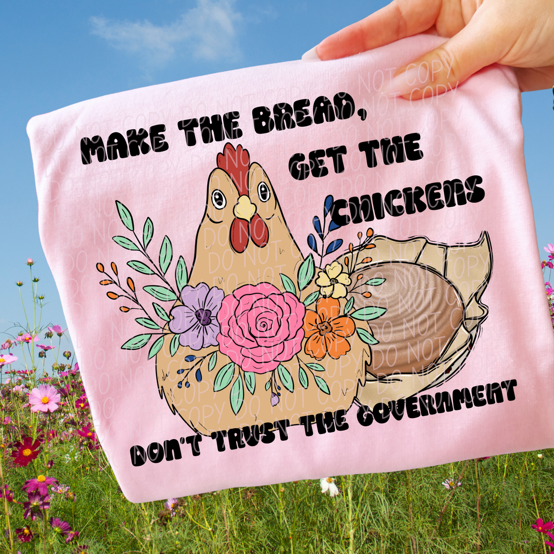 Make The Bread, Get The Chickens DTF Print