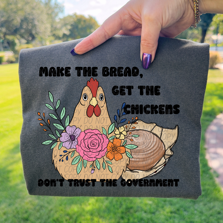 Make The Bread, Get The Chickens DTF Print