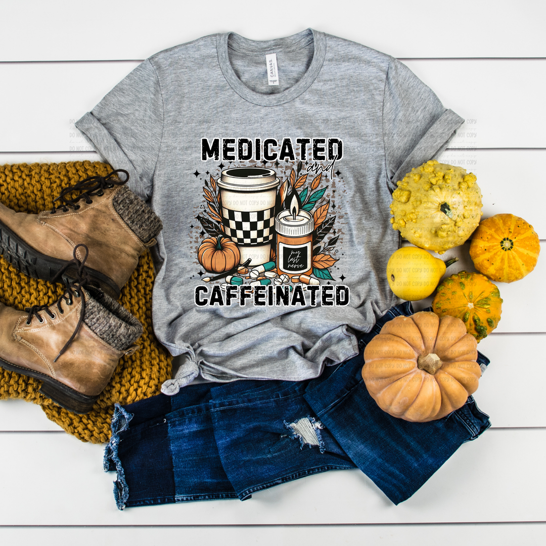 Medicated and Caffeinated DTF Print