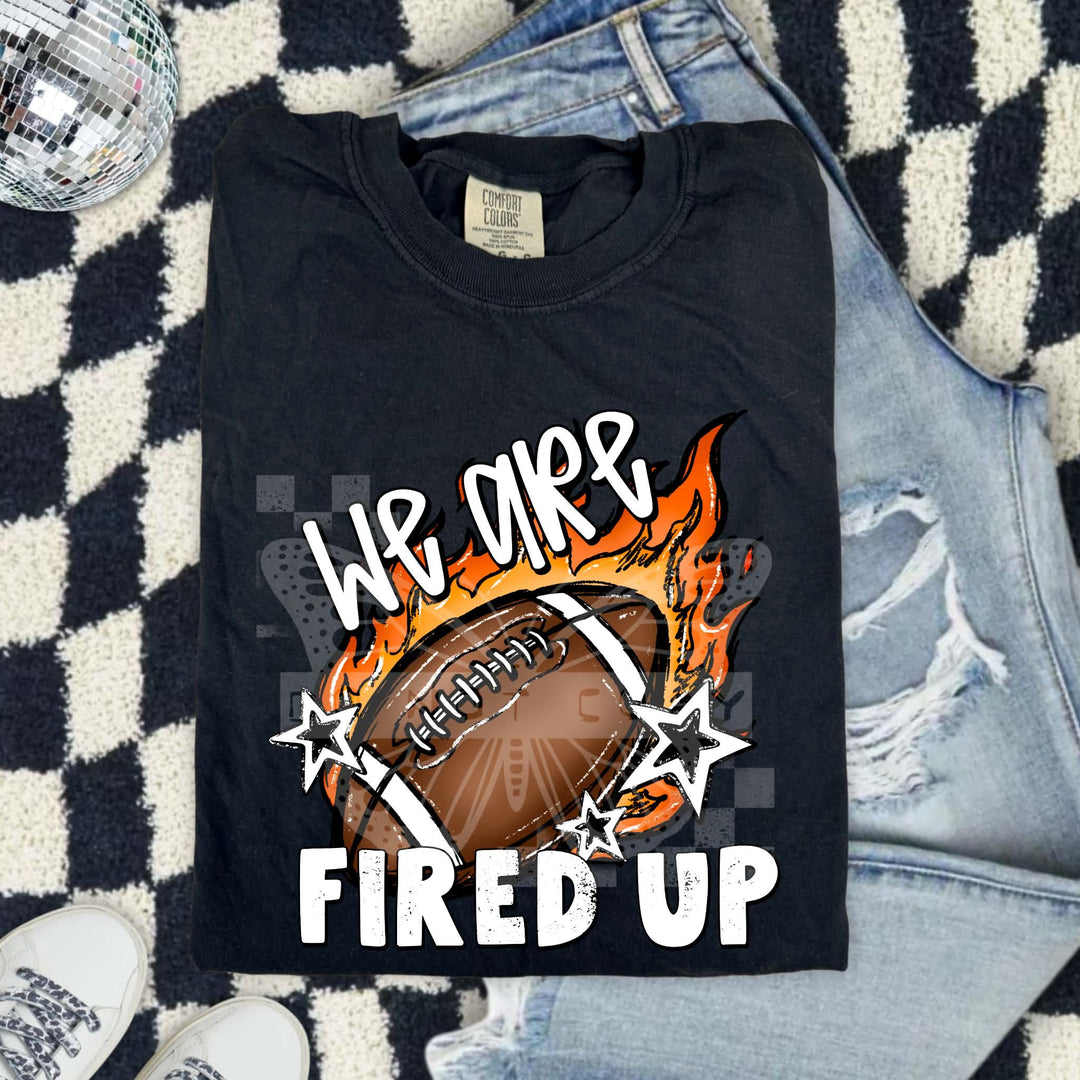 We are Fired up Sports DTF Print