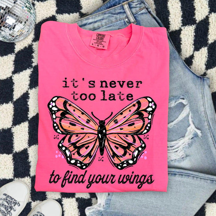 Never Too Late DTF Print
