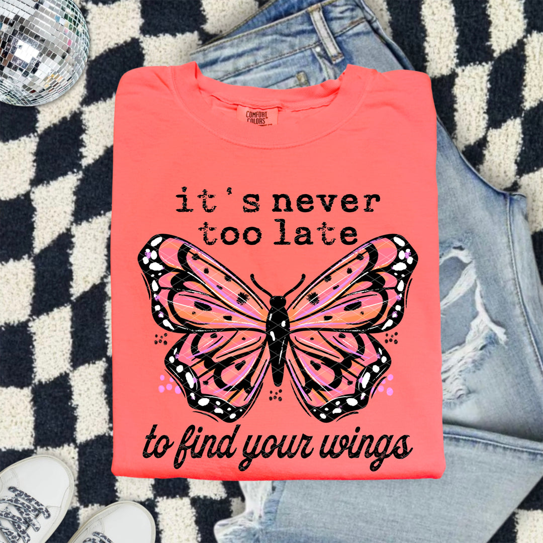 Never Too Late DTF Print