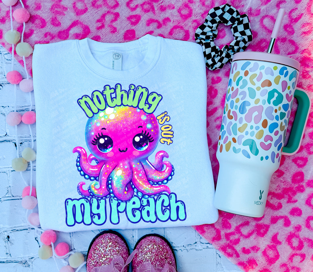 Nothing Is Out Of My Reach DTF Print
