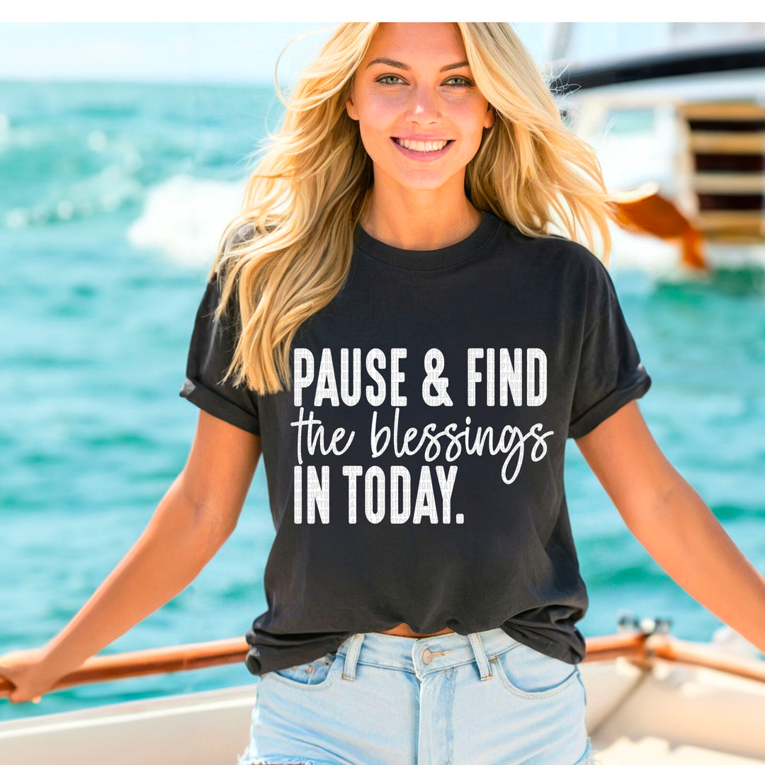 Pause And Find The Blessings In Today DTF Print
