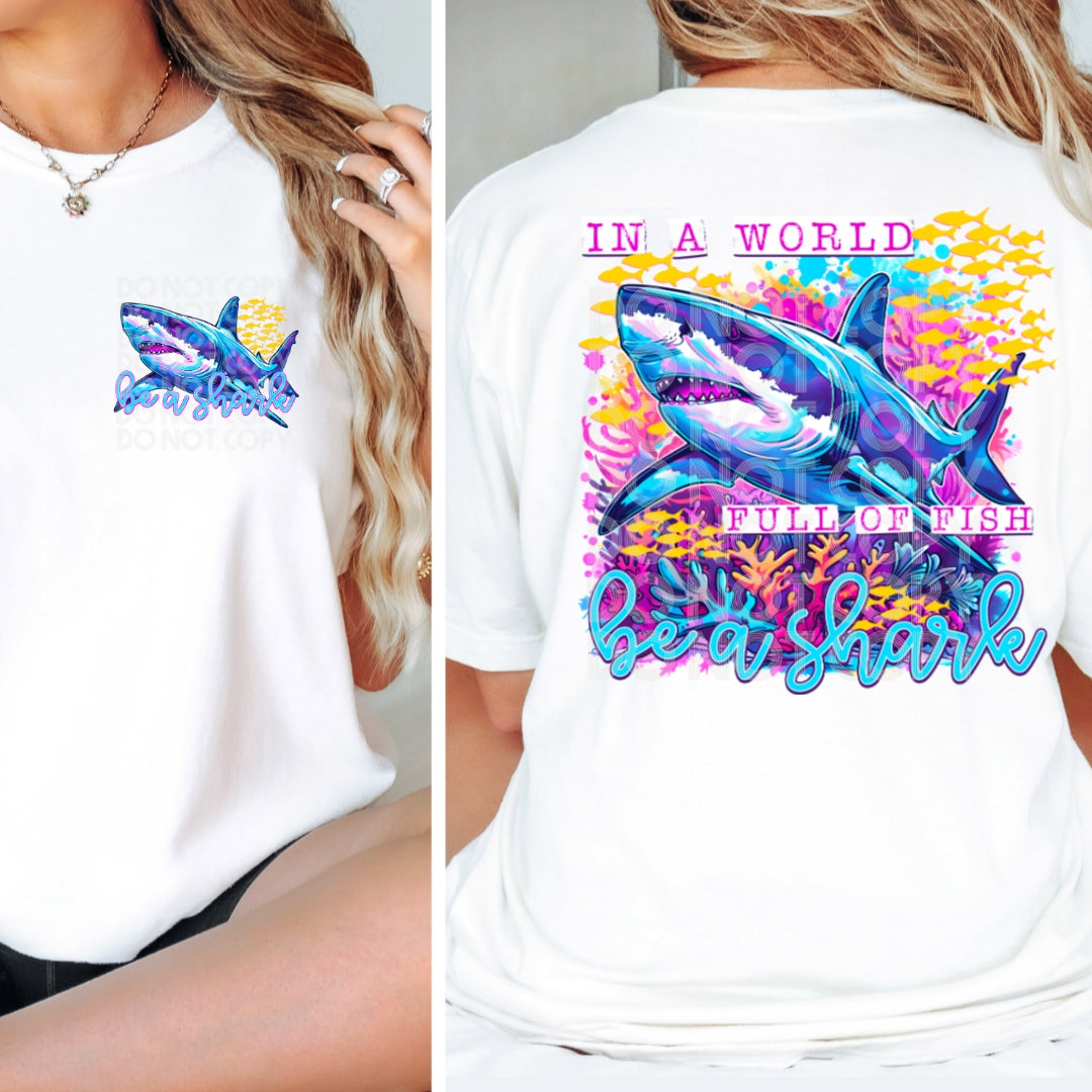 In a World Full of Fish be a Shark DTF Print