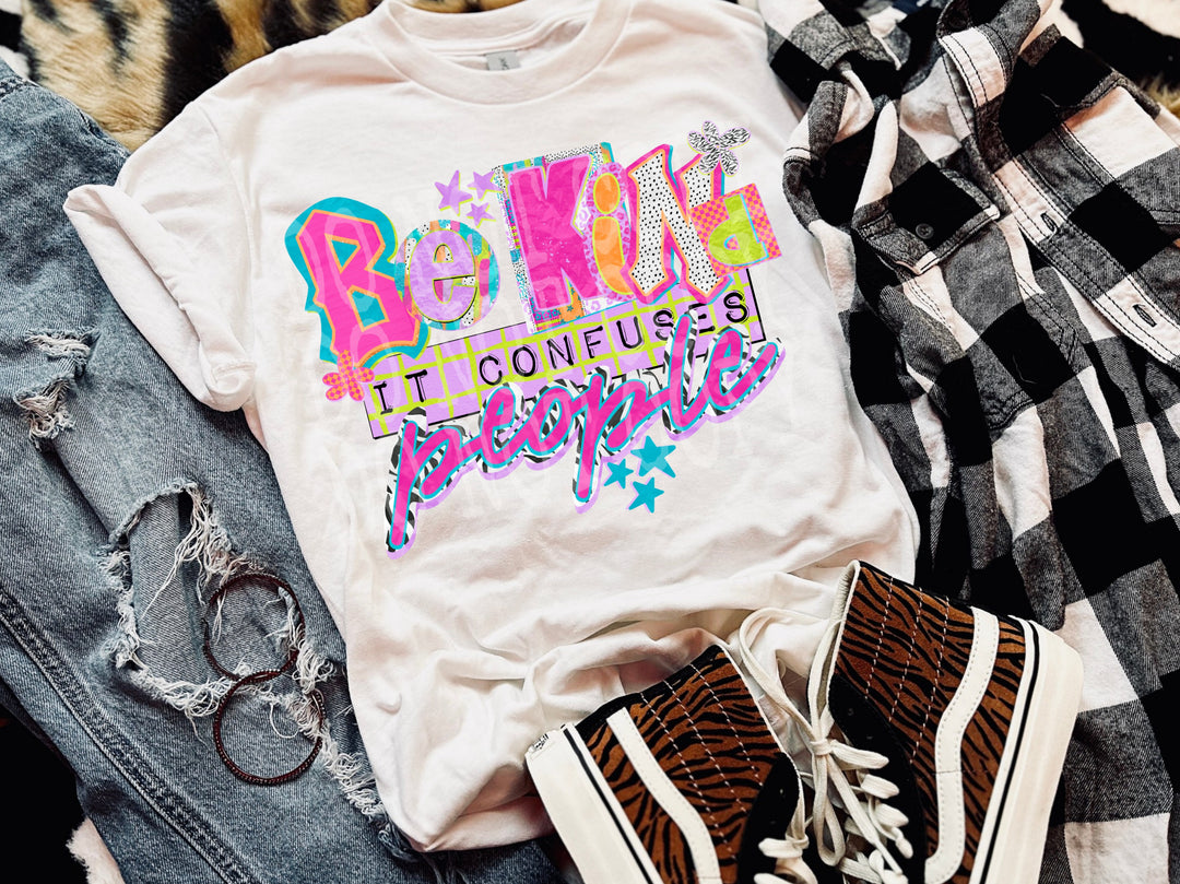 Be Kind it Confuses People DTF Print