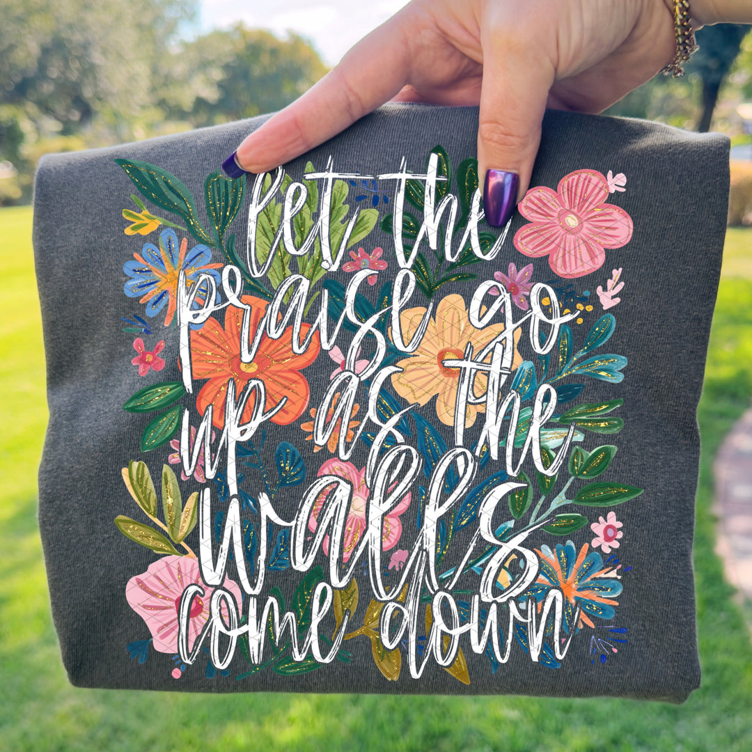 Praise Up Walls Down DTF Print