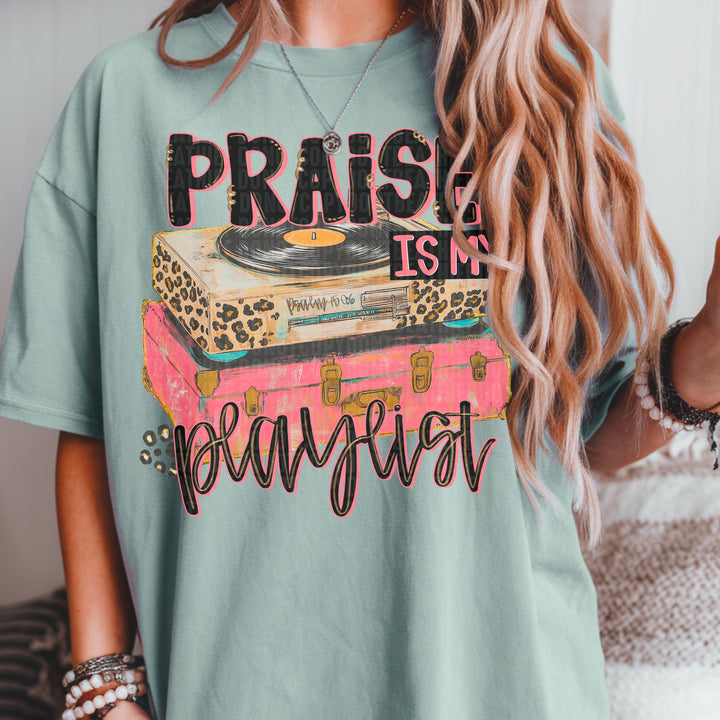 Praise Is My Playlist DTF Print
