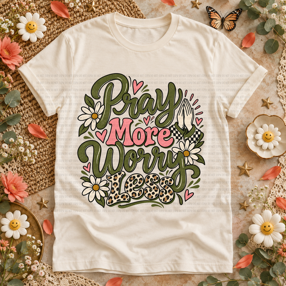 Pray More Worry Less DTF Print