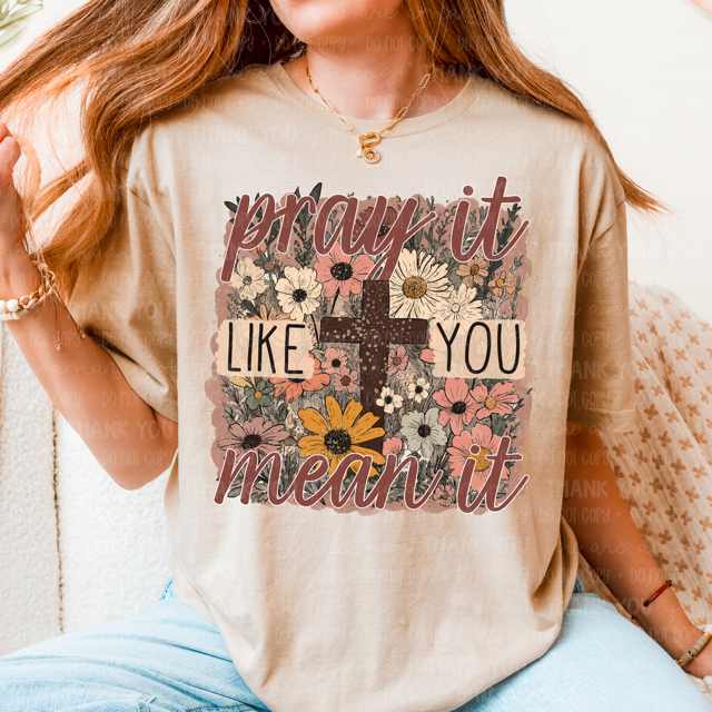 Pray It Like You Mean It DTF Print
