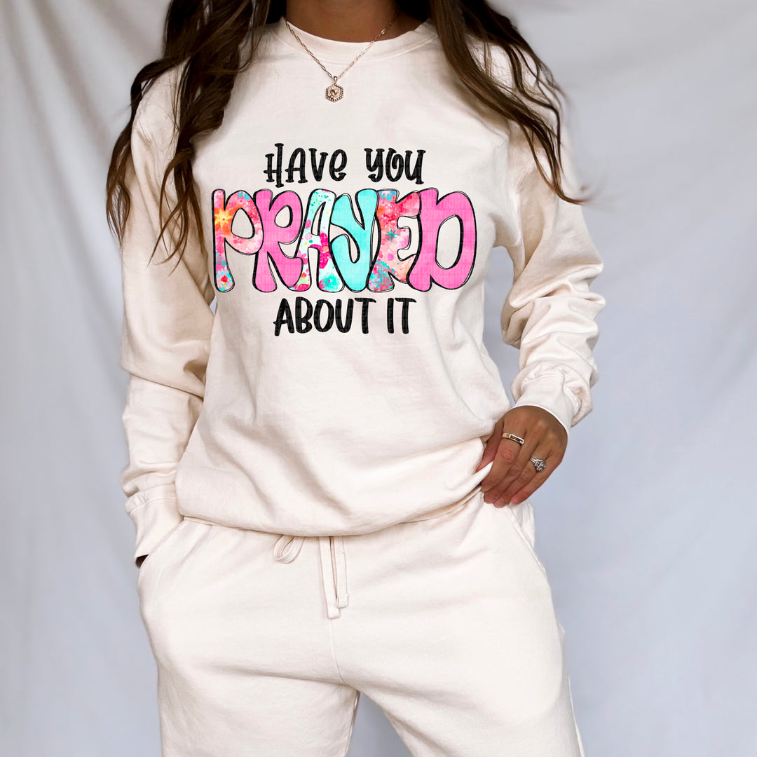 Have You Prayed About It DTF Print
