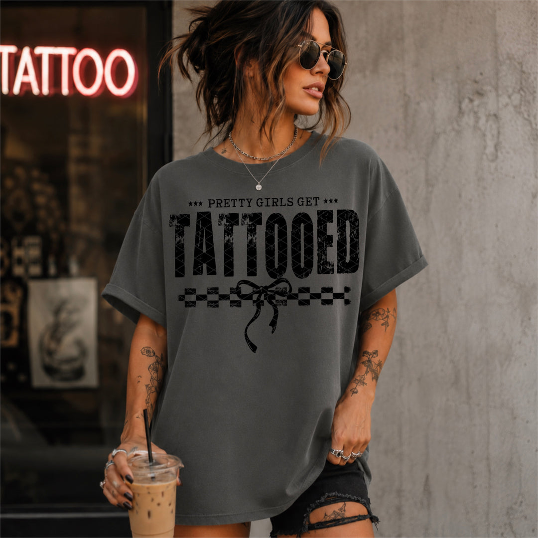 Pretty Girls Get Tattooed DTF Print