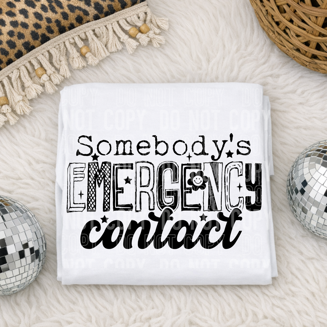Somebody’s Emergency Contact DTF Print
