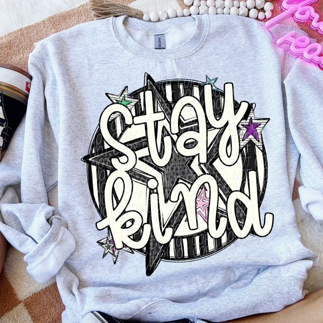 Stay Kind DTF Print