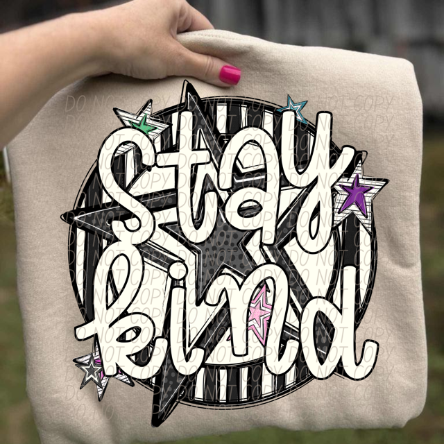 Stay Kind DTF Print