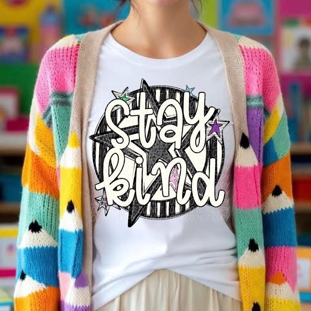 Stay Kind DTF Print