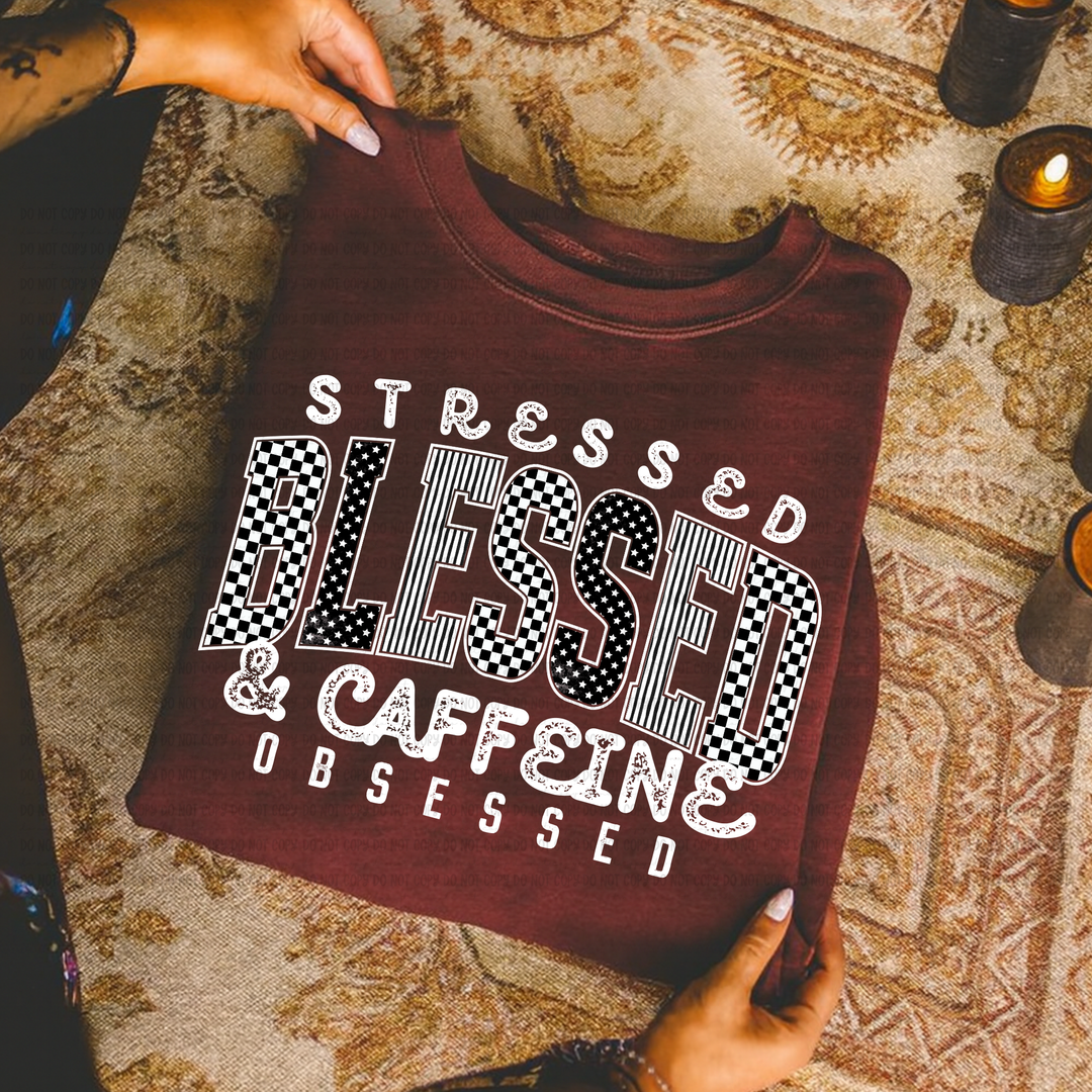 Stressed Blessed Caffeine DTF Print
