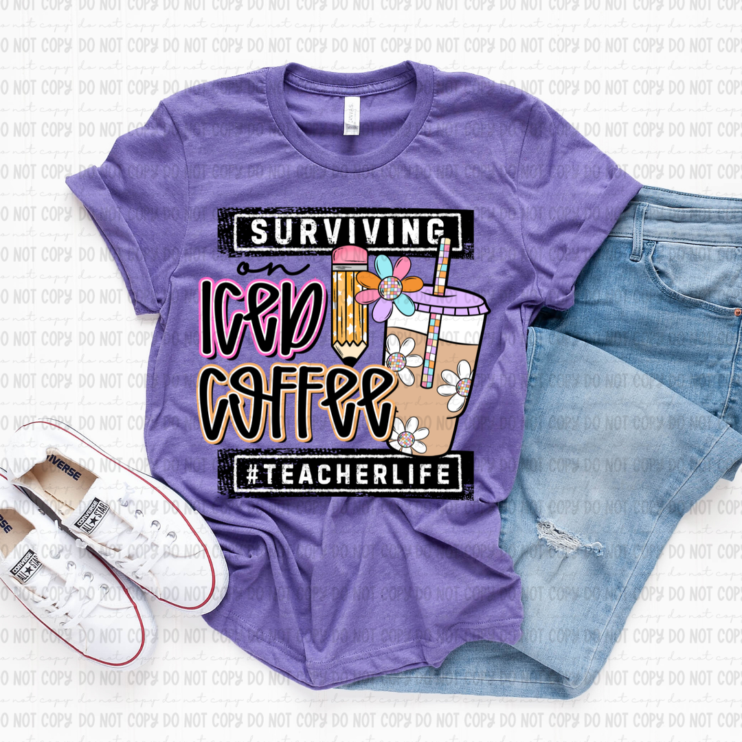 Surviving On Iced Coffee #TeacherLife DTF Print