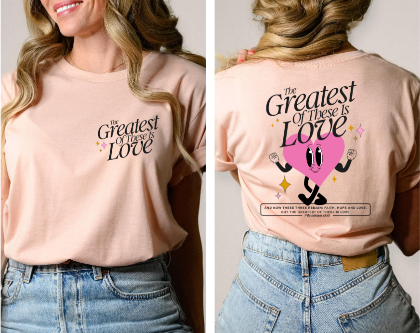 The Greatest Of These Is Love DTF Print