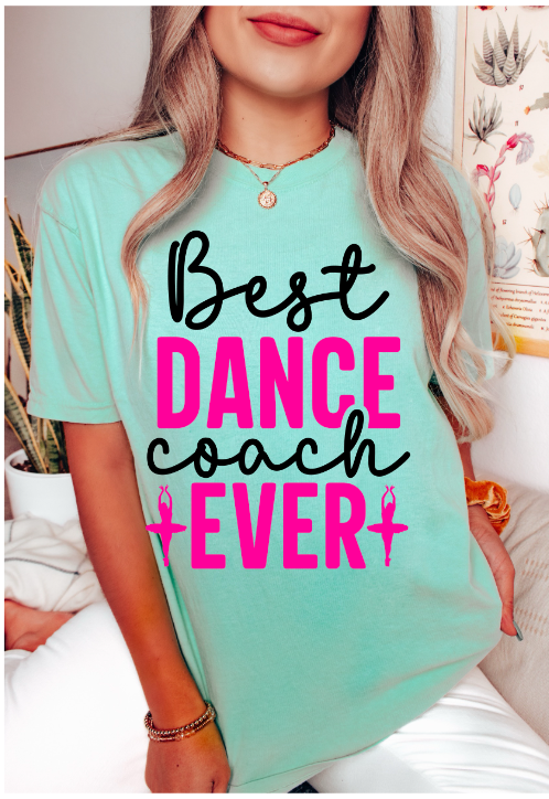 Best Dance Coach Ever DTF Print